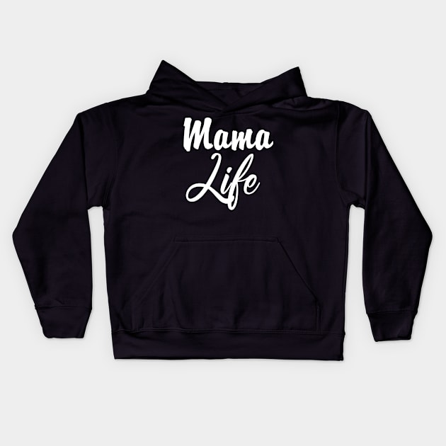 mama life Mother's Day gift ideas Kids Hoodie by Superior T-Shirt